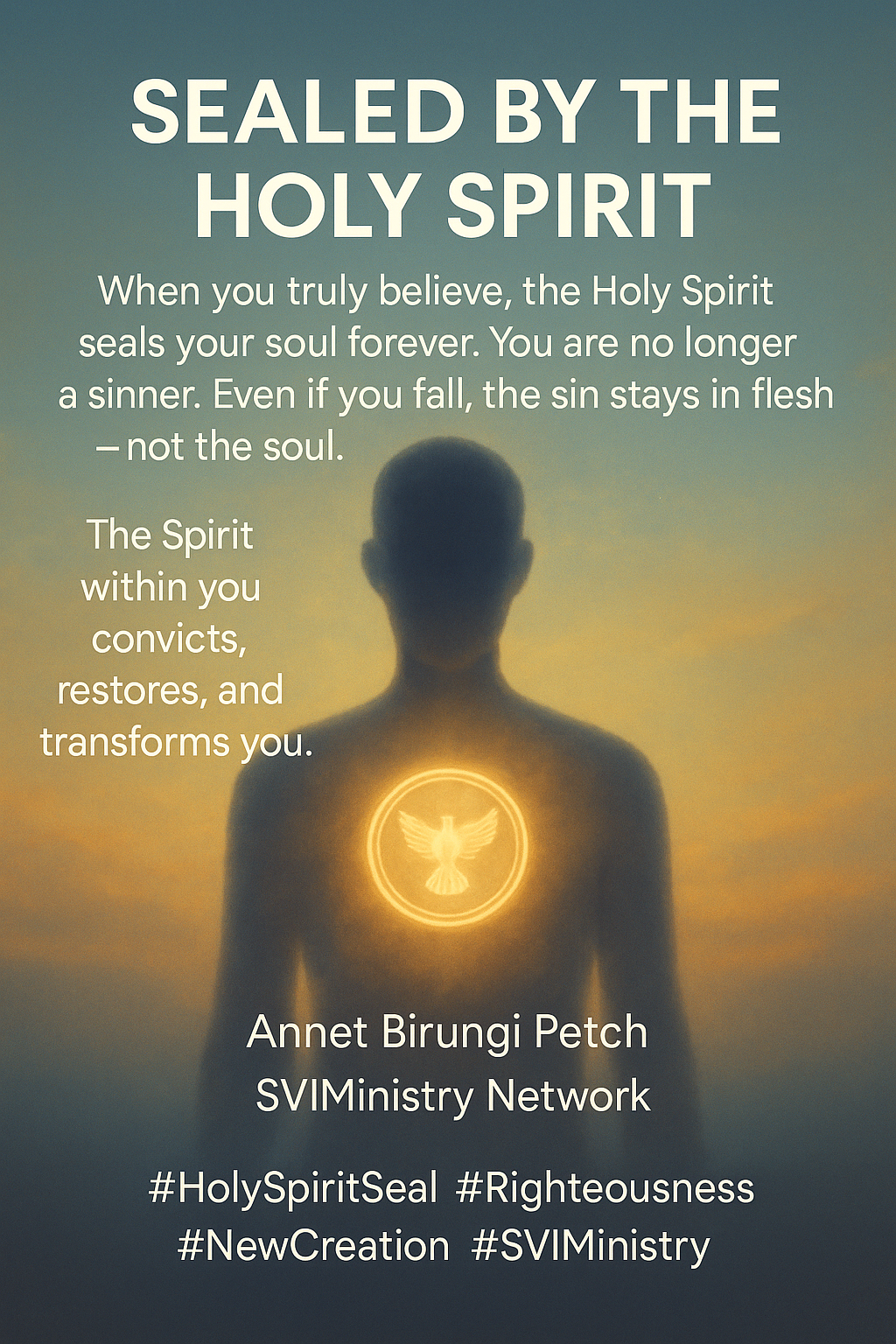 “Shadow of a person with a shining seal of a dove on the chest, symbolizing the Holy Spirit’s seal of salvation, with Annet Birungi Petch’s name included.”