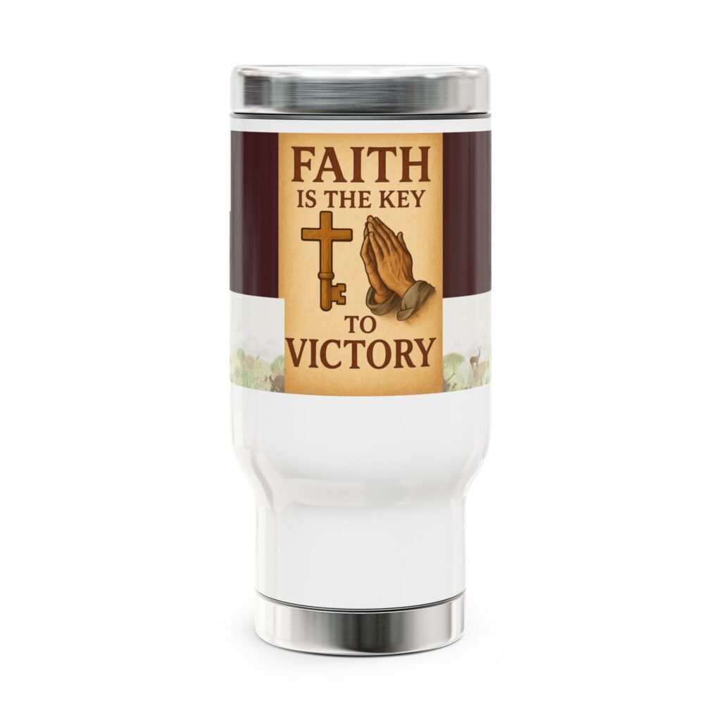 Faith Is the Key to Victory Travel Mug - 14oz Stainless Steel Christian Prayer Tumbler with Handle
