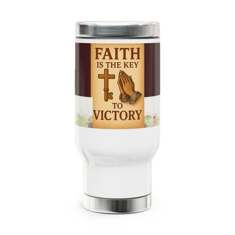 Faith Is the Key to Victory Travel Mug - 14oz Stainless Steel Christian Prayer Tumbler with Handle