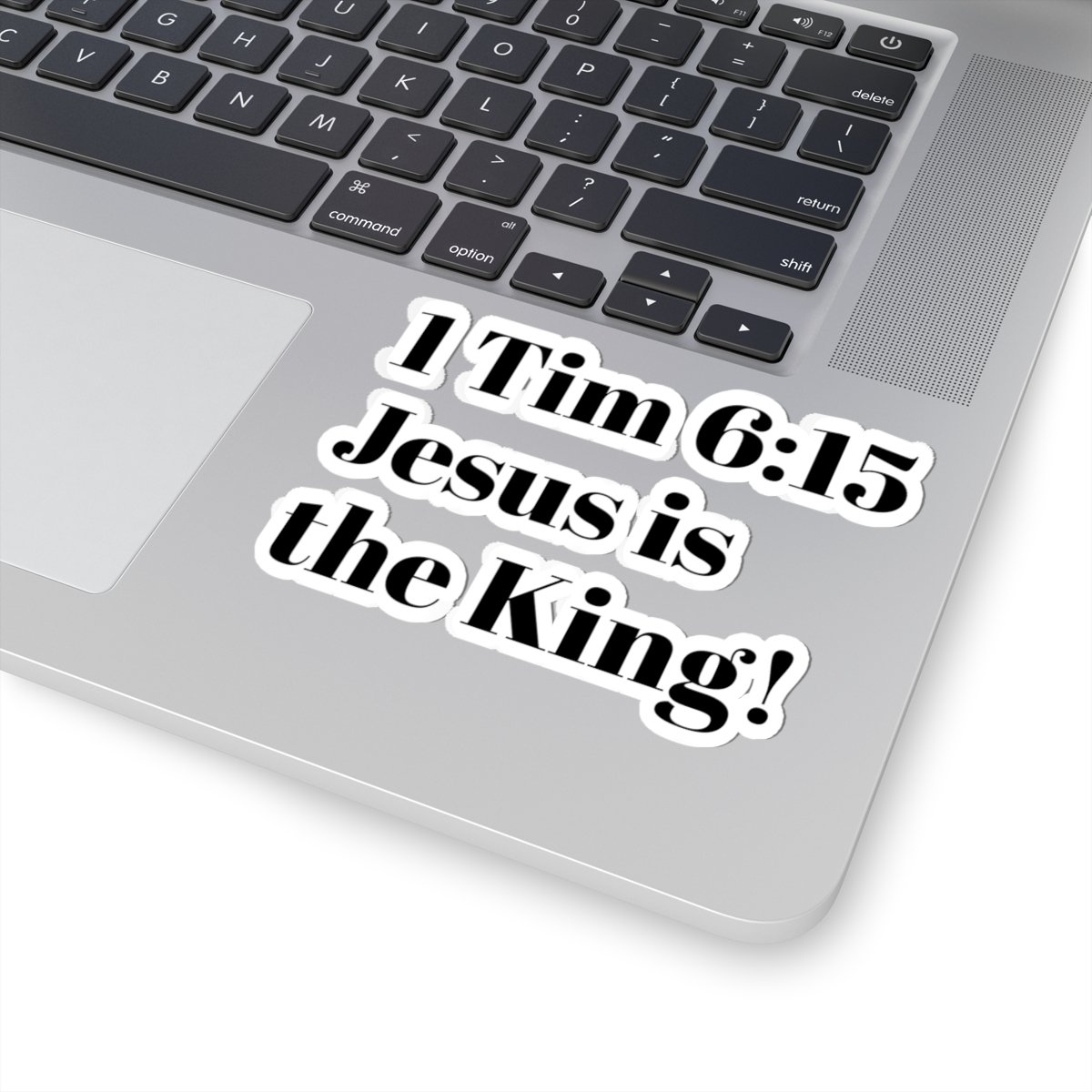 Kiss-Cut Sticker — “1 Tim 6:15 Jesus is the King!” Christian Scripture Decal - Image 5