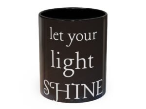 Let Your Light Shine Coffee Mug — Inspirational Accent Mug (11/15oz)