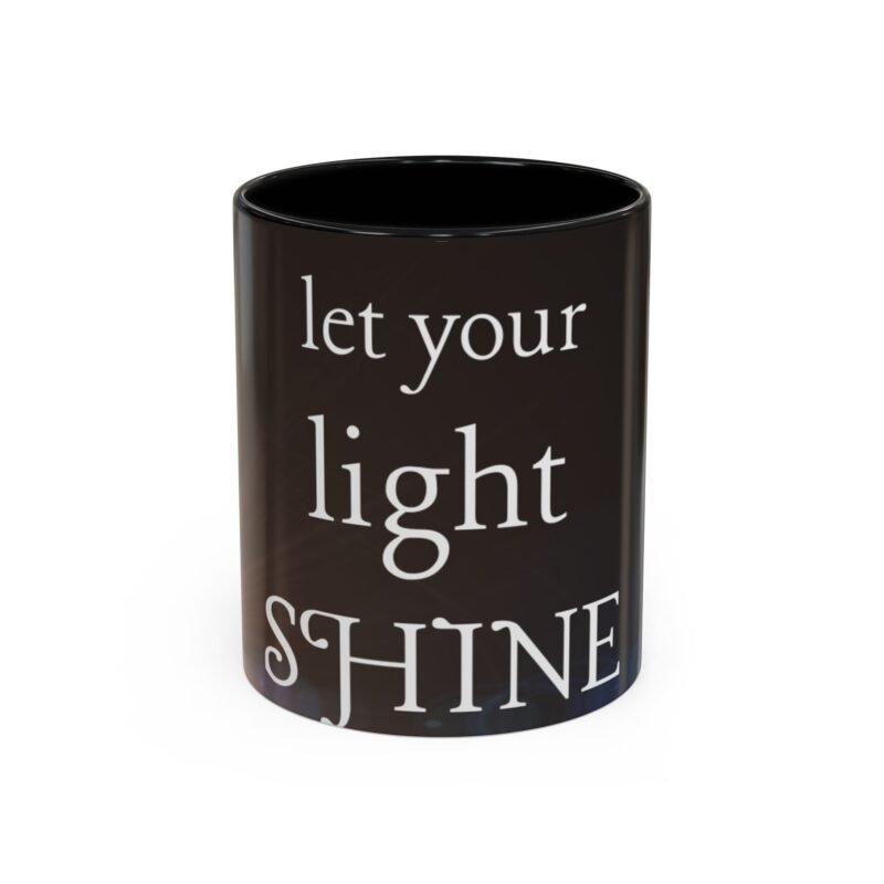 Let Your Light Shine Coffee Mug — Inspirational Accent Mug (11/15oz)